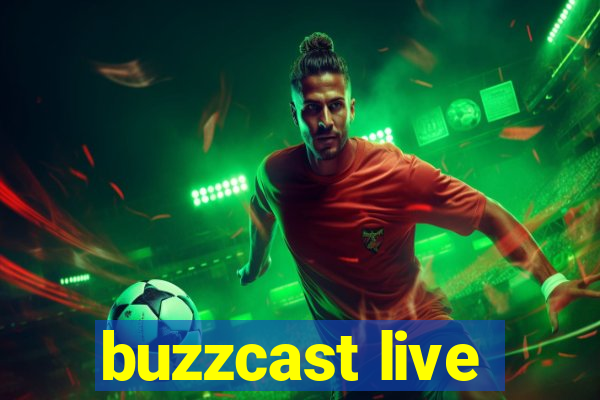 buzzcast live